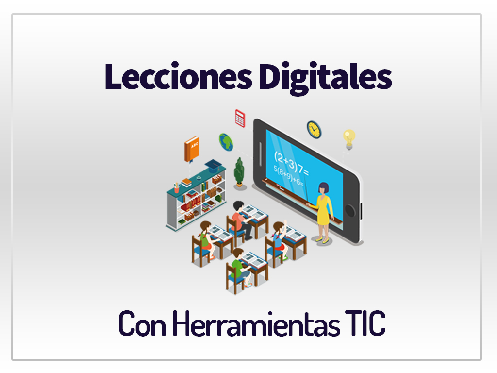 Cómo crear Lecciones Digitales con 4 herramientas TIC