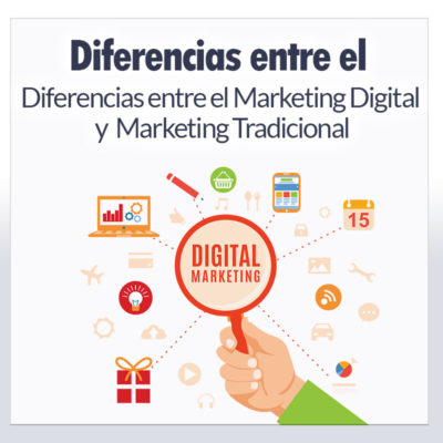 Diferencias entre el Marketing Digital y Marketing Tradicional Diferencias entre el Marketing Digital y Marketing Tradicional